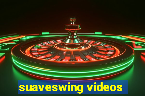 suaveswing videos